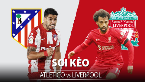 TỶ LỆ và dự đoán kết quả Atletico vs Liverpool