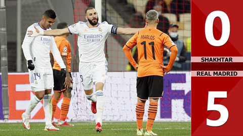 Shakhtar vs Real Madrid: 0-5 (Vòng bảng Champions League 2021/22)