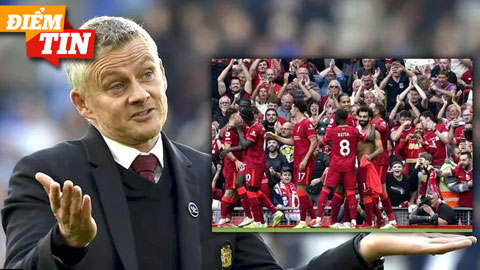Điểm tin 23/10: Solskjaer tiết lộ sự thật phũ phàng về MU so với Liverpool