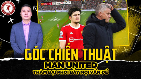 Góc chiến thuật: MU phơi bày mọi vấn đề ở trận thua thảm Liverpool