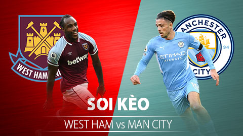 TỶ LỆ và dự đoán kết quả West Ham vs Man City