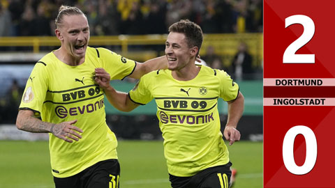 Dortmund vs Ingolstadt: 2-0 (Vòng 1/16 Cúp Quốc gia Đức 2021/22)