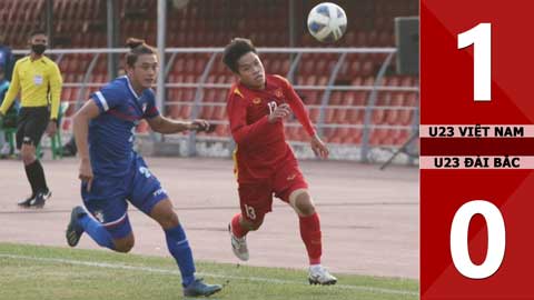 U23 Việt Nam vs U23 Đài Bắc Trung Hoa: 1-0 (Vòng loại U23 châu Á 2022)