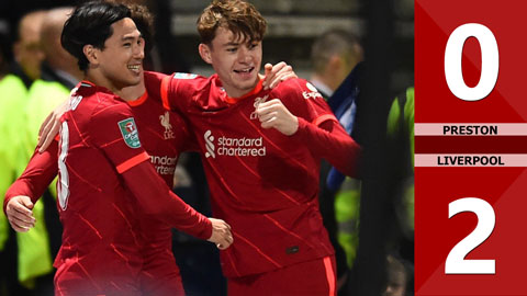 Preston vs Liverpool: 0-2 (Vòng 4 Cúp Liên đoàn Anh 2021/22)