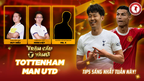 Trận cầu vàng: Đầu tư vào cửa nào trận Tottenham vs MU