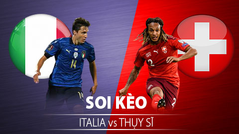 TỶ LỆ và dự đoán kết quả Italia vs Thụy Sỹ