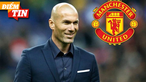 Điểm tin 15/11: Thay đổi ý định, Zidane lại muốn dẫn dắt MU 