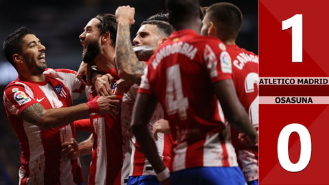 Atletico Madrid vs Osasuna: 1-0 (Vòng 14 La Liga 2021/22)