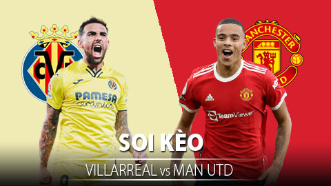 TỶ LỆ và dự đoán kết quả Villarreal vs MU