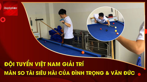 Đình Trọng 'gáy' rất to trước màn so tài Bi-a với Văn Đức và cái kết: Văn Thanh cũng không cứu được