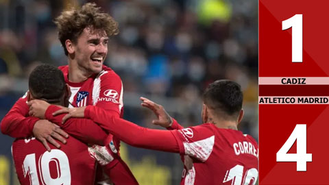 Cadiz vs Atletico Madrid: 1-4 (Vòng 15 La Liga 2021/22)