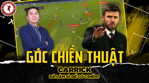 Góc chiến thuật: Carrick đã làm gì để MU có được 1 điểm trước Chelsea?