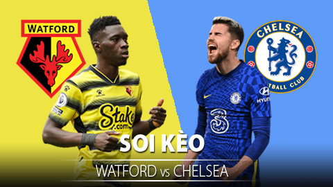 TỶ LỆ và dự đoán kết quả Watford vs Chelsea