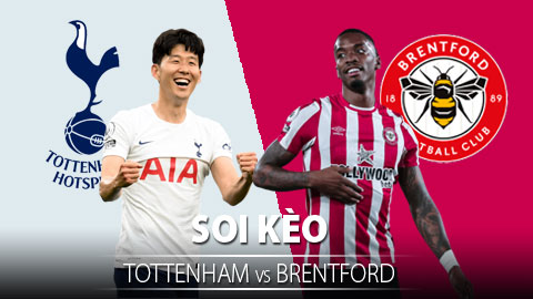 TỶ LỆ và dự đoán kết quả Tottenham vs Brentford