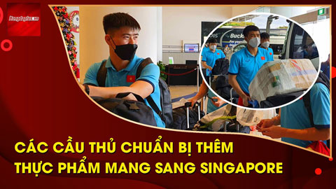 Một mình Duy Mạnh mang theo riêng nửa tạ thực phẩm, đậm hương vị quê nhà để chinh phục AFF Cup 2020