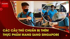 Một mình Duy Mạnh mang theo riêng nửa tạ thực phẩm, đậm hương vị quê nhà để chinh phục AFF Cup 2020