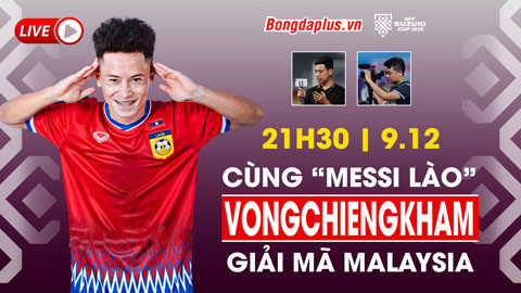 'Messi Lào' dự đoán Việt Nam sẽ thắng Malaysia và khẳng định Quang Hải sẽ tỏa sáng