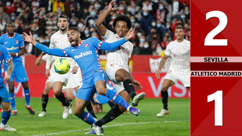 VIDEO bàn thắng Sevilla vs Atletico Madrid: 2-1 (Vòng 18 La Liga 2021/22)