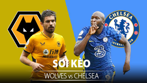 TỶ LỆ và dự đoán kết quả Wolves vs Chelsea