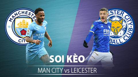 TỶ LỆ và dự đoán kết quả Man City vs Leicester City