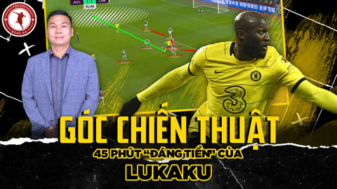 Góc chiến thuật: 45 phút 'đáng tiền' của Lukaku trước Aston Villa