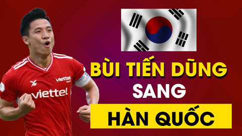 CLB Hàn Quốc muốn sở hữu trung vệ Bùi Tiến Dũng của ĐT Việt Nam