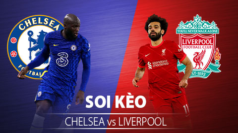 TỶ LỆ và dự đoán kết quả Chelsea vs Liverpool