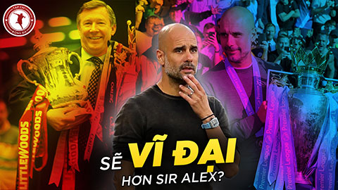 Man City thống trị Premier League: Pep Guardiola sẽ vĩ đại hơn Sir Alex Ferguson