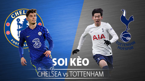 TỶ LỆ và dự đoán kết quả Chelsea vs Tottenham