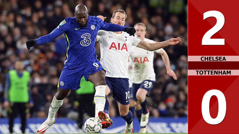 VIDEO bàn thắng Chelsea vs Tottenham: 2-0 (Bán kết lượt đi cúp Liên đoàn Anh 2021/22)