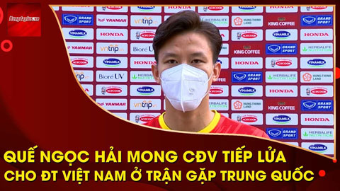 Quế Ngọc Hải: 'ĐT Việt Nam quyết tâm đạt kết quả tốt trước Trung Quốc trong ngày mùng 1 tết'