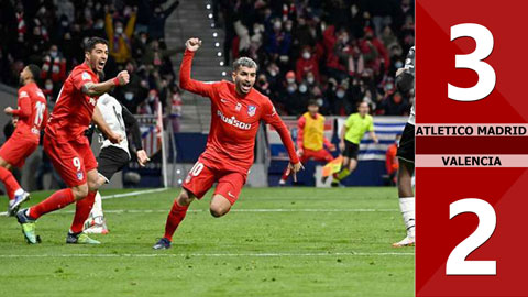 VIDEO bàn thắng Atletico Madrid vs Valencia: 3-2 (Vòng 22 La Liga 2021/22)