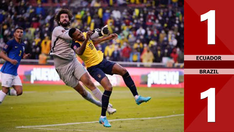 VIDEO bàn thắng Ecuador vs Brazil: 1-1 (Vòng loại World Cup 2022)