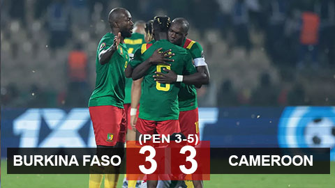 Kết quả Burkina Faso 3-3 Cameroon (pen 3-5): Ngược dòng thần kỳ, ĐT Cameroon giành hạng 3 AFCON 2021