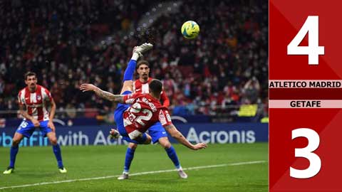 VIDEO bàn thắng Atletico Madrid vs Getafe: 4-3 (Vòng 24 La Liga 2021/22)