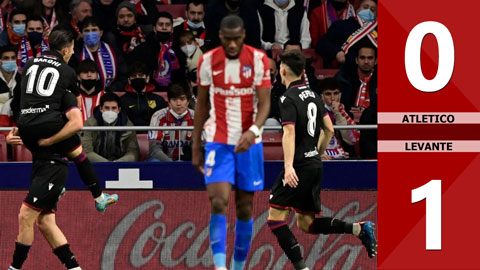 VIDEO bàn thắng Atletico vs Levante: 0-1 (Đấu bù vòng 21 La Liga 2021/22)