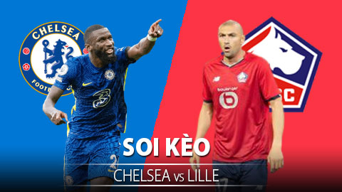 TỶ LỆ và dự đoán kết quả Chelsea vs Lille