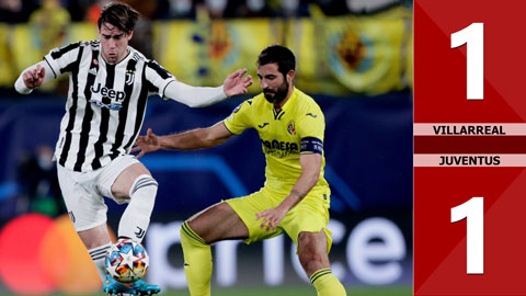 VIDEO bàn thắng Villarreal vs Juventus: 1-1 (Lượt đi vòng 1/8 Champions League 2021/22)