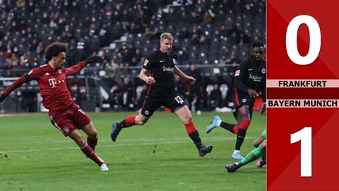 VIDEO bàn thắng Frankfurt vs Bayern Munich: 0-1 (Vòng 24 Bundesiga 2021/22)