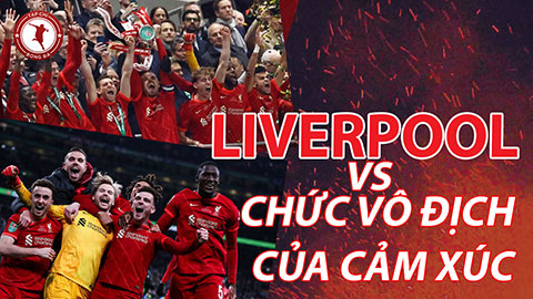 Liverpool và chức vô địch của cảm xúc