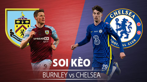 TỶ LỆ và dự đoán kết quả Burnley vs Chelsea