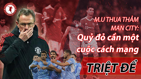 MU thua thảm Man City: Quỷ đỏ cần một cuộc cách mạng triệt để