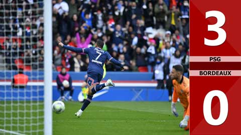 VIDEO bàn thắng PSG vs Bordeaux: 3-0 (Vòng 28 Ligue 1 2021/22)