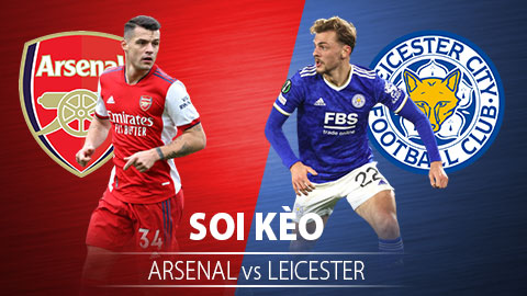 TỶ LỆ và dự đoán kết quả Arsenal vs Leicester City