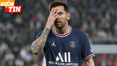 Điểm tin 14/3: Messi bị fan PSG quay lưng chửi bới, liên lạc với Barca tìm đường trở lại