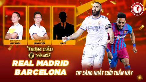 Trận cầu vàng: Mạnh tay vào cửa nào ở đại chiến Real vs Barca