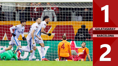 VIDEO bàn thắng Galatasaray vs Barcelona: 1-2, chung cuộc: 1-2 (Lượt về vòng 1/8 Europa League)