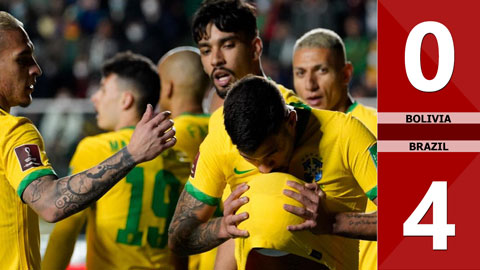 VIDEO bàn thắng Bolivia vs Brazil: 0-4 (Vòng loại World Cup 2022)