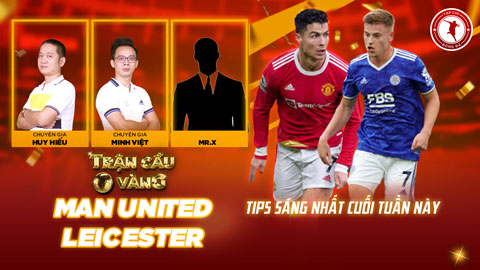 Trận cầu vàng: Đầu tư mạnh tay vào cửa nào trận MU vs Leicester