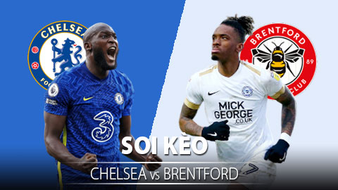 TỶ LỆ và dự đoán kết quả Chelsea vs Brentford